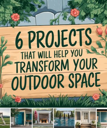 6 Projects That Will Help You Transform Your Outdoor Space