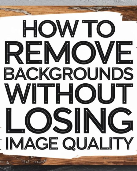 How to Remove Backgrounds Without Losing Image Quality