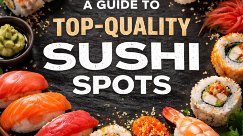 A Guide to Top-Quality Sushi Spots