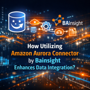 How Utilizing Amazon Aurora Connector by Bainsight Enhances Data Integration?